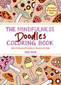 The Mindfulness Doodles Coloring Book : Adult Coloring and Doodling to Unwind and Relax (The Mindfulness Coloring Book Series)