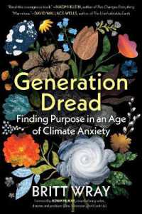 Generation Dread : Finding Purpose in an Age of Climate Anxiety