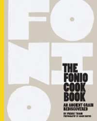The Fonio Cookbook : An Ancient Grain Rediscovered