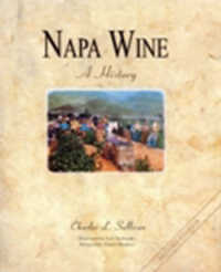 Napa Wine : A History from Mission Days to Present （2ND）