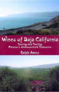 Wines of Baja California : Touring and Tasting Mexico's Undiscovered Treasures