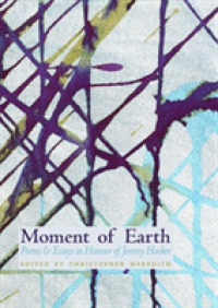 Moment of Earth : Poems and Essays in Honour of Jeremy Hooker (Celtic Studies Publications)