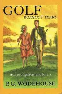 Golf without Tears : Stories of Golfers and Lovers （Breakaway Books）