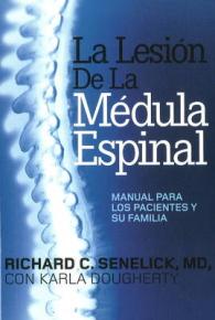 La Lesion De Lamdeula Espinal : Manual Para Los Pacientes Y Su Familia （DVD）