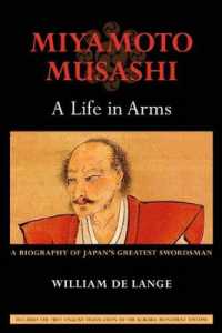 Miyamoto Musashi: a Life in Arms : A Biography of Japan's Greatest Swordsman
