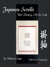 Japanese Scrolls : Their History, Art, and Craft / DeLange