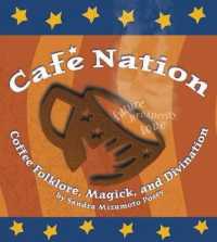 Cafe Nation : Coffee Folklore, Magick, and Divination