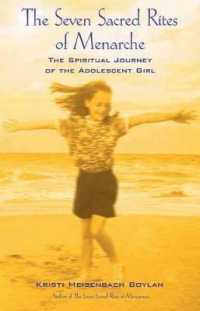 The Seven Sacred Rites of Menarche : The Spiritual Journey of the Adolescent Girl