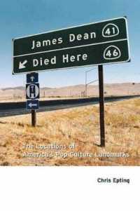 James Dean Died Here : The Locations of America's Pop Culture Landmarks