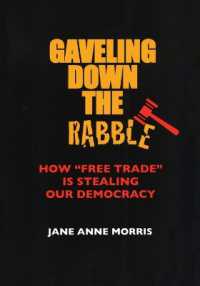 Gaveling Down the Rabble : How 'Free Trade' Is Stealing Our Democracy