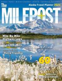 The Milepost 2021 : Alaska Travel Planner (Milepost)