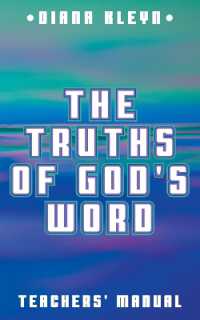 The Truths of God's Word : Teachers' Manual （Revised）