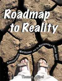 Roadmap to Reality : Consciousness, Worldviews, and the Blossoming of Human Spirit