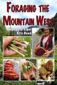 Foraging the Mountain West : Gourmet Edible Plants, Mushrooms, and Meat