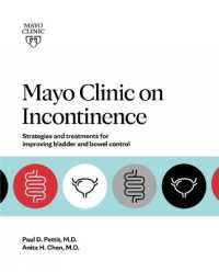 Mayo Clinic on Incontinence : Strategies and treatments for improving bowel and bladder control