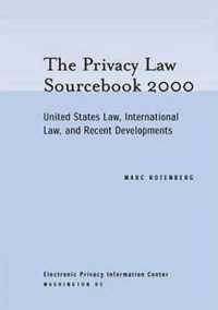 Privacy Law Sourcebook 2000 : United States Law, International Law, and Recent Developments