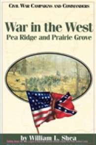 War in the West : Pea Ridge and Prairie Grove (Civil War Campaigns & Commanders (Paperback))