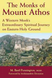 The Monks of Mount Athos : A Western Monks Extraordinary Spiritual Journey on Eastern Holy Ground (The Monks of Mount Athos)