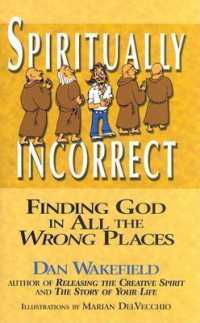 Spiritually Incorrect : Finding God in All the Wrong Places (Spiritually Incorrect)