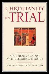 Christianity on Trial : Arguments against Anti-Religious Bigotry