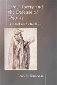 Life Liberty & the Defense of Dignity : The Challenge for Bioethics (Encounter Broadsides)