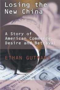 Losing the New China : A Story of American Commerce, Desire, and Betrayal