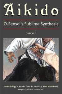 Aikido: O-Sensei's Sublime Synthesis, Vol. 1