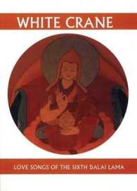 White Crane : Love Songs of the Sixth Dalai Lama (Companions for the Journey)