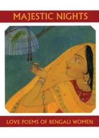 Majestic Nights : Love Poems of Bengali Women (Companions for the Journey)