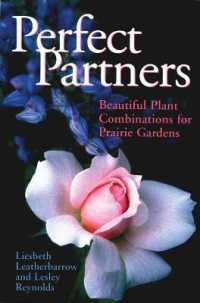 Perfect Partners : Beautiful Plant Combinations for Prairie Gardens (Prairie Gardener)