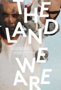 The Land We Are : Artists and Writers Unsettle the Politics of Reconciliation (Indigenous Collection)