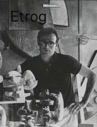Sorel Etrog : Five Decades