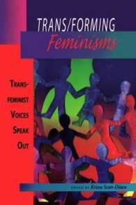 Trans/forming Feminisms : Trans-feminist Voices Speak Out