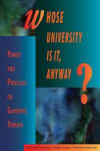 Whose University Is It, Anyway? : Power and Privilege on Gendered Terrain