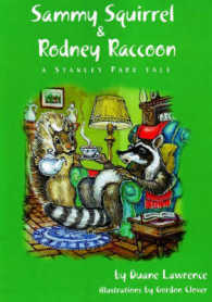 Sammy Squirrel & Rodney Raccoon : A Stanley Park Tale