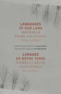 Languages of Our Land/Langues de Notre Terre : Indigenous Poems and Stories from Quebec/Po�mes Et R�cits Autochtones Du Qu�bec
