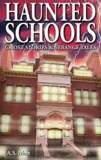 Haunted Schools : Ghost Stories and Strange Tales