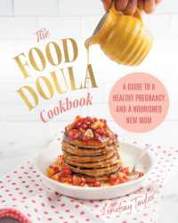 The Food Doula Cookbook : A Guide to a Healthy Pregnancy and a Nourished New Mom