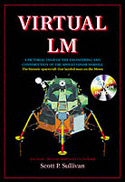 Virtual LM : A Pictoral Essay of the Engineering and Construction of the Apollo Lunar Module, the Historic Spacecraft That Landed Man on the Moon (Apo （PAP/CDR）