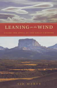 Leaning on the Wind : Under the Spell of the Great Chinook