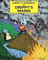 The Adventures of Drippy the Newsboy : Volume 1: Drippy's Mama