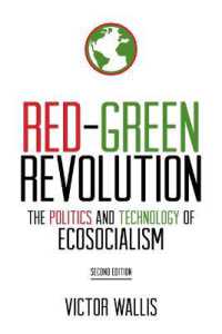 Red-Green Revolution : The Politics and Technology of Ecosocialism （2ND）