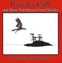 Raven's Call : and More Northwest Coast Stories