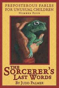 Sorcerers Last Words (Preposterous Fables for Unusual Children)