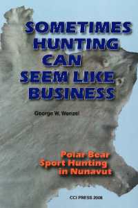 Sometimes Hunting Can Seem Like Business : Polar Bear Sport Hunting in Nunavut (Occasional Publications Series)