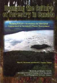 Changing the Culture of Forestry in Canada : Building Effective Institutions for Aboriginal Engagement in Sustainable Forest Management (Occasional Pu