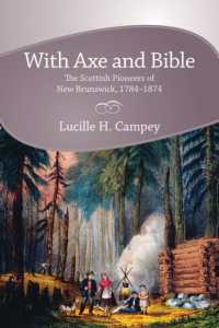 With Axe and Bible : The Scottish Pioneers of New Brunswick, 1784-1874