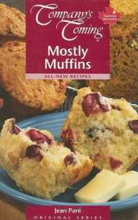 Mostly Muffins : All-New Recipes （Spiral）