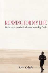 Running for My Life : On the Extreme Road with Adventure Runner Ray Zahab