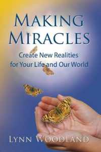 Making Miracles : Create New Realities for Your Life and Our World